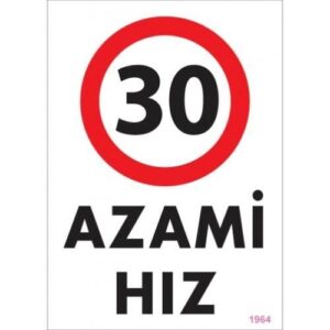 30 Azami Hız Uyarı Levhası 25X35 Kod:1964
