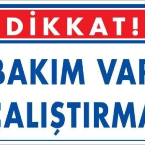 Bakım Var Uyarı Levhası 25X35 Kod:218