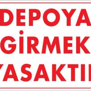Depoya Girmek Yasaktır Uyarı Levhası 25X35 Kod:621