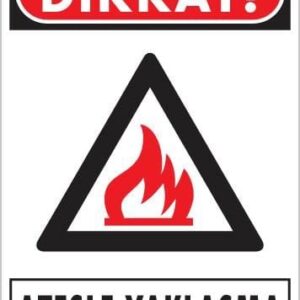 Dikkat Ateşle Yaklaşma Uyarı Levhası 25X35 Kod:850