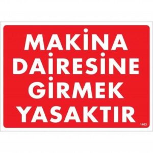 Makine Dairesine Girmek Yasaktır Uyarı Levhası 25X35 Kod:1403