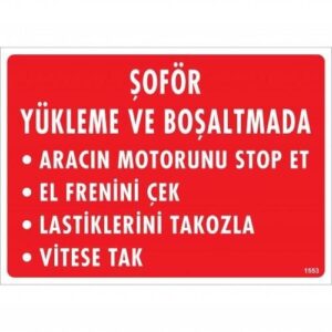 Şoför Yükleme Ve Boşaltmada Uyarı Levhası 25X35 Kod:1553