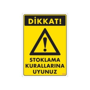 Stoklama Kurallarına Uyunuz Levhası 25X35 Kod: 602