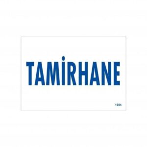 Tamirhane Uyarı Levhası 17,5X25 Kod:1654