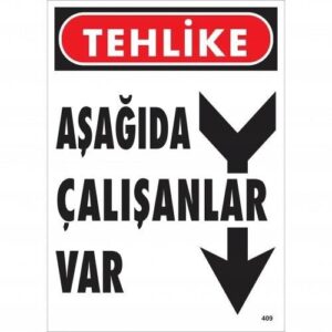 Tehlike Aşağıda Çalışanlar Var Uyarı Levhası 25X35 Kod:409
