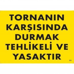 Tornanın Karşısında Durmak Tehlikeli Ve Yasaktır Uyarı Levhası 25X35 Kod:207