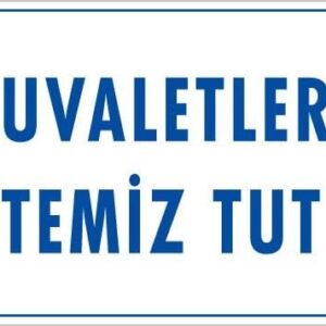 Tuvaletleri Temiz Tut Uyarı Levhası 25X35 Kod: 1222