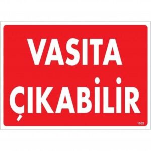 Vasıta Çıkabilir Uyarı Levhası 25X35 Kod:1552