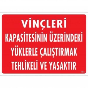 Vinçleri Kapasitesinin Üzerindeki Yüklerle Çalıştırarak Tehlikeli Ve Ya Uyarı Levhası 25X35 Kod:1334