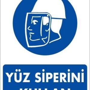 Yüz Siperi Kullan Uyarı Levhası 25X35 Kod:19